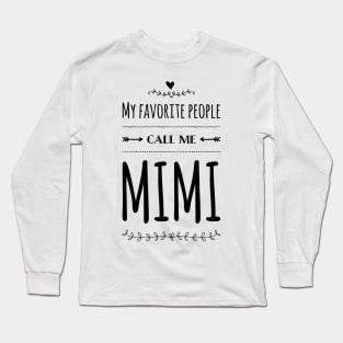 My Favorite People Call Me Mimi Long Sleeve T-Shirt